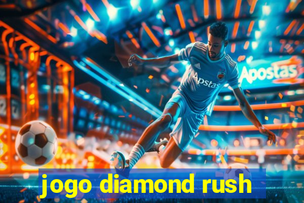 jogo diamond rush